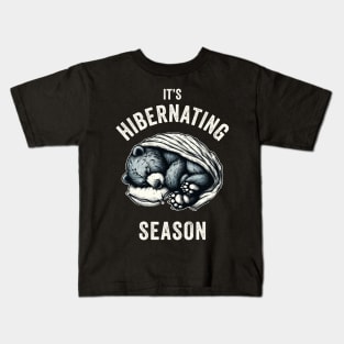 It's Hibernating Season - Funny Sleepy Bear Kids T-Shirt